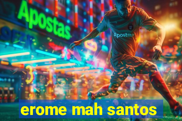 erome mah santos